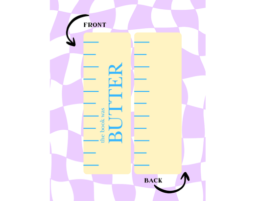 The Book Was Butter Bookmark